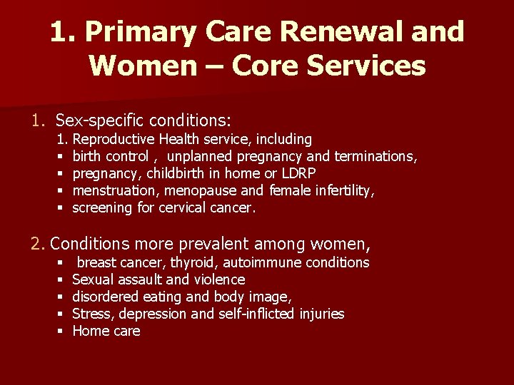 1. Primary Care Renewal and Women – Core Services 1. Sex-specific conditions: 1. Reproductive