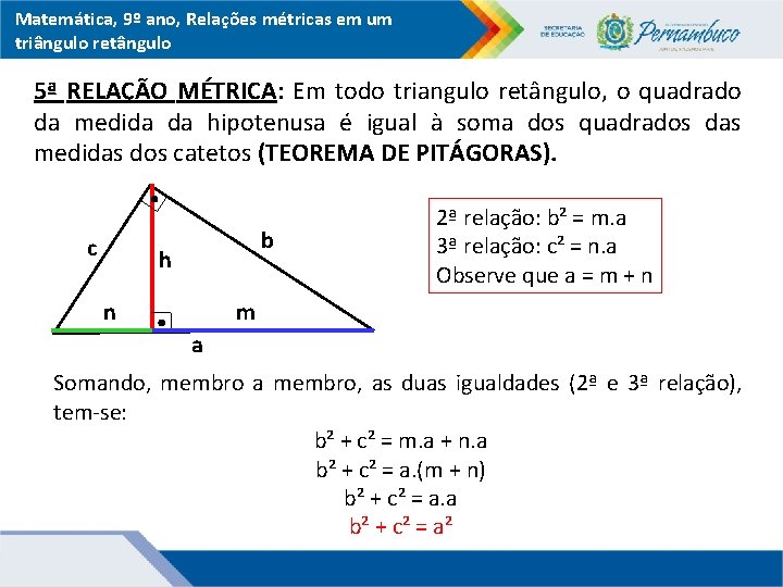 Matemática, 9º ano, Relações métricas em um triângulo retângulo 5ª RELAÇÃO MÉTRICA: Em todo