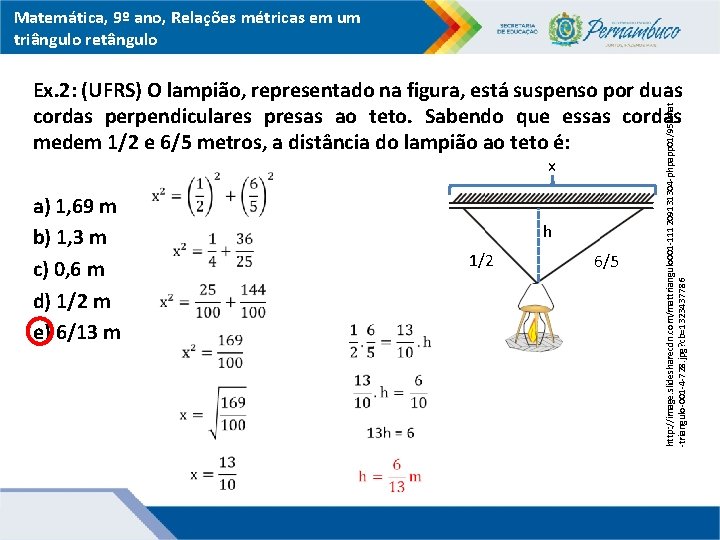 Matemática, 9º ano, Relações métricas em um triângulo retângulo x a) 1, 69 m