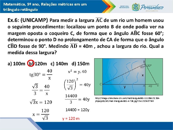 Matemática, 9º ano, Relações métricas em um triângulo retângulo • x y http: //image.