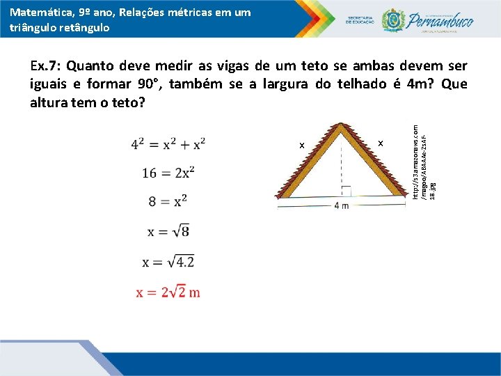 Matemática, 9º ano, Relações métricas em um triângulo retângulo x x http: //s 3.