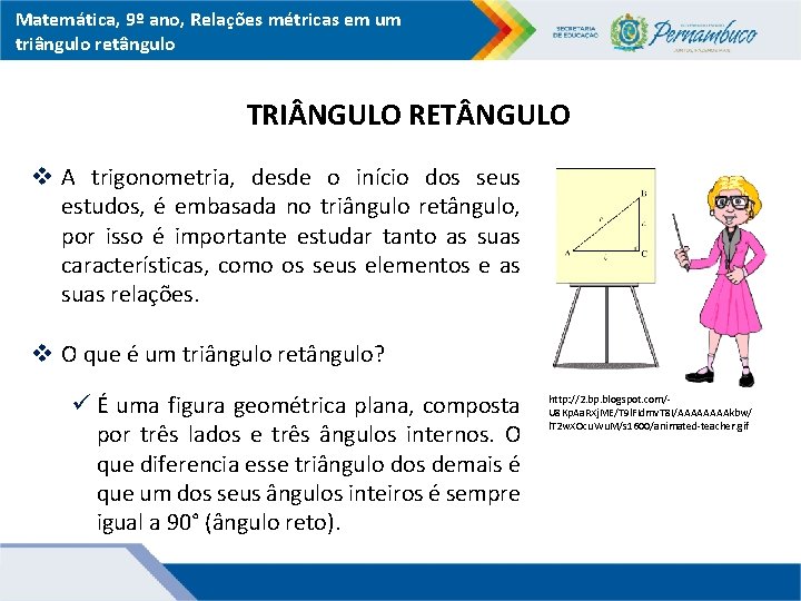 Matemática, 9º ano, Relações métricas em um triângulo retângulo TRI NGULO RET NGULO v