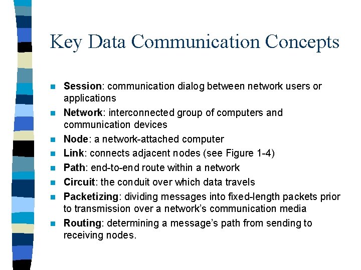 Key Data Communication Concepts n n n n Session: communication dialog between network users