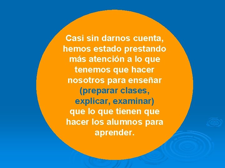 Casi sin darnos cuenta, hemos estado prestando más atención a lo que tenemos que Casi sin darnos cuenta, hemos estado prestando más atención a lo que tenemos que