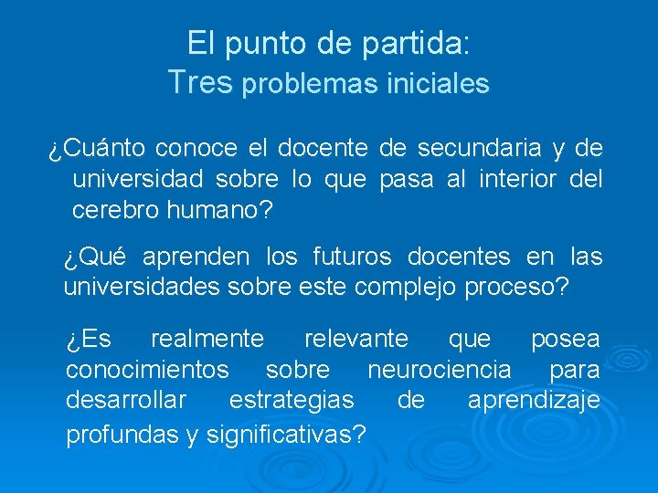 El punto de partida: Tres problemas iniciales ¿Cuánto conoce el docente de secundaria y El punto de partida: Tres problemas iniciales ¿Cuánto conoce el docente de secundaria y
