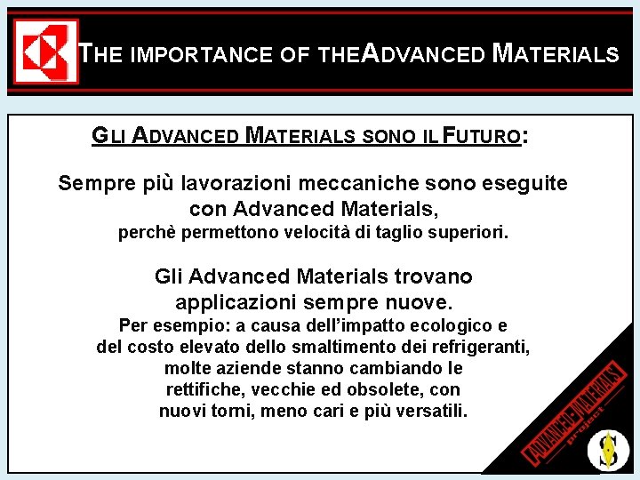 THE IMPORTANCE OF THE ADVANCED MATERIALS GLI ADVANCED MATERIALS SONO IL FUTURO: Sempre più