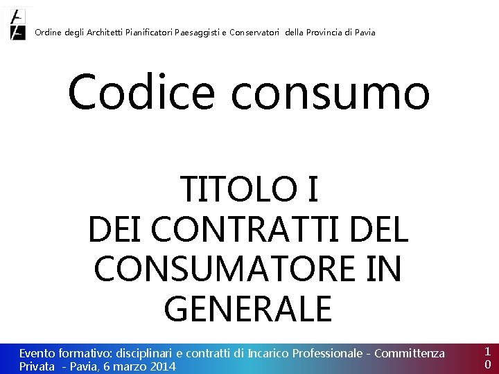 Ordine degli Architetti Pianificatori Paesaggisti e Conservatori della Provincia di Pavia Codice consumo TITOLO
