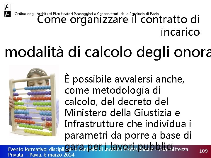 Ordine degli Architetti Pianificatori Paesaggisti e Conservatori della Provincia di Pavia Come organizzare il