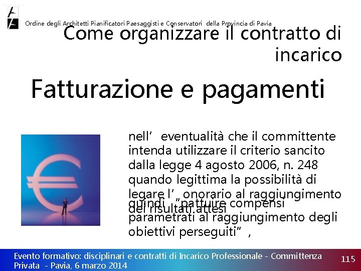 Ordine degli Architetti Pianificatori Paesaggisti e Conservatori della Provincia di Pavia Come organizzare il