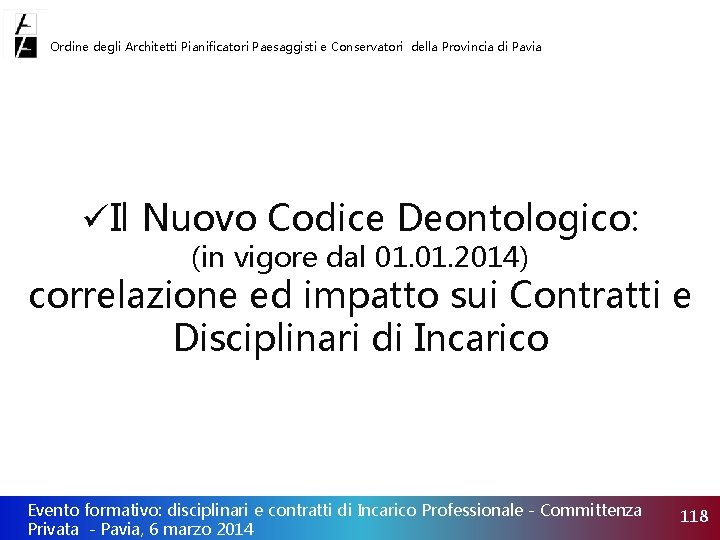 Ordine degli Architetti Pianificatori Paesaggisti e Conservatori della Provincia di Pavia üIl Nuovo Codice