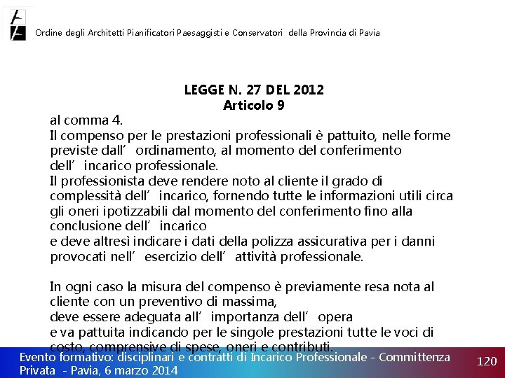 Ordine degli Architetti Pianificatori Paesaggisti e Conservatori della Provincia di Pavia LEGGE N. 27