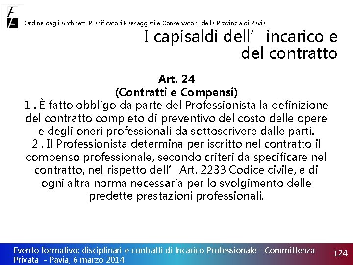 Ordine degli Architetti Pianificatori Paesaggisti e Conservatori della Provincia di Pavia I capisaldi dell’incarico