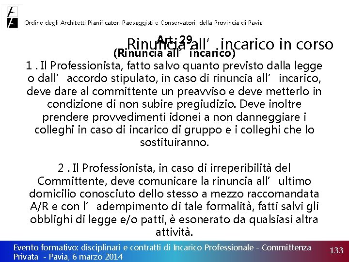 Ordine degli Architetti Pianificatori Paesaggisti e Conservatori della Provincia di Pavia Art. 29 Rinuncia