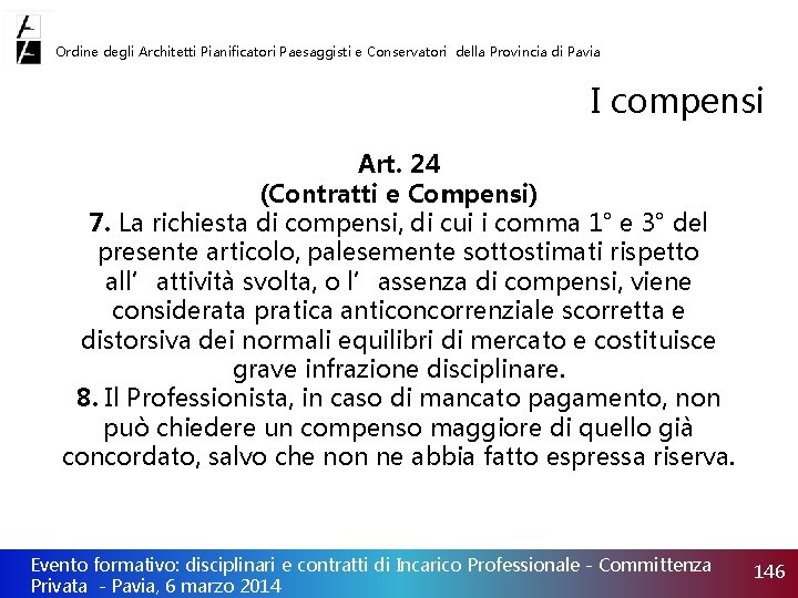 Ordine degli Architetti Pianificatori Paesaggisti e Conservatori della Provincia di Pavia I compensi Art.