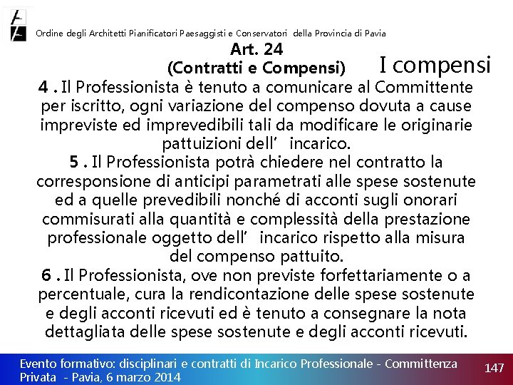 Ordine degli Architetti Pianificatori Paesaggisti e Conservatori della Provincia di Pavia Art. 24 I