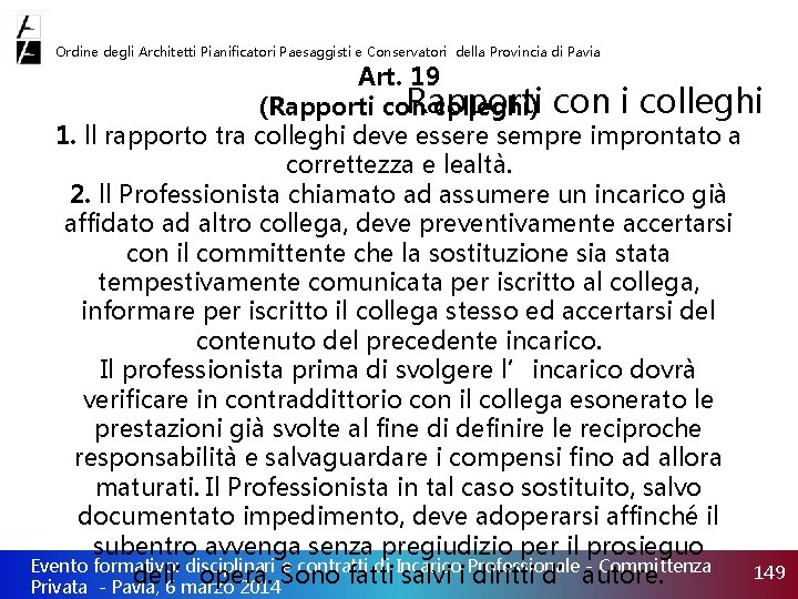 Ordine degli Architetti Pianificatori Paesaggisti e Conservatori della Provincia di Pavia Art. 19 Rapporti