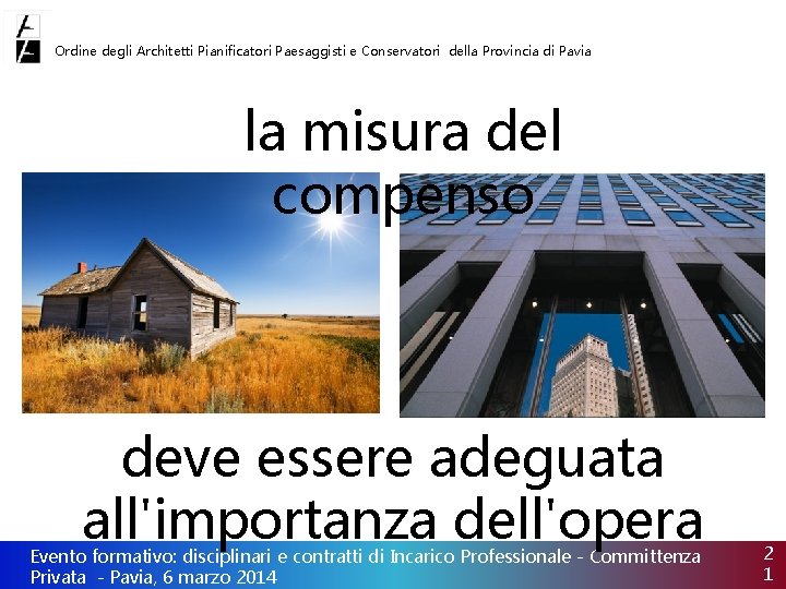 Ordine degli Architetti Pianificatori Paesaggisti e Conservatori della Provincia di Pavia la misura del