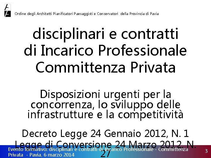 Ordine degli Architetti Pianificatori Paesaggisti e Conservatori della Provincia di Pavia disciplinari e contratti
