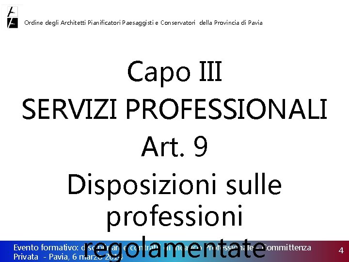 Ordine degli Architetti Pianificatori Paesaggisti e Conservatori della Provincia di Pavia Capo III SERVIZI