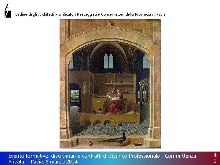 Ordine degli Architetti Pianificatori Paesaggisti e Conservatori della Provincia di Pavia Evento formativo: disciplinari