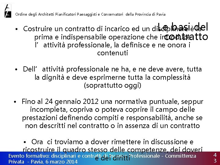 Ordine degli Architetti Pianificatori Paesaggisti e Conservatori della Provincia di Pavia Le basièdel •