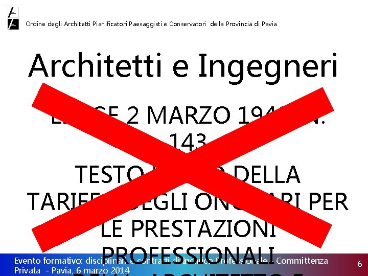 Ordine degli Architetti Pianificatori Paesaggisti e Conservatori della Provincia di Pavia Architetti e Ingegneri