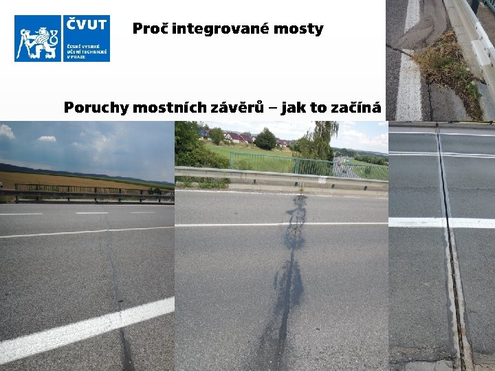 Proč integrované mosty Poruchy mostních závěrů – jak to začíná 