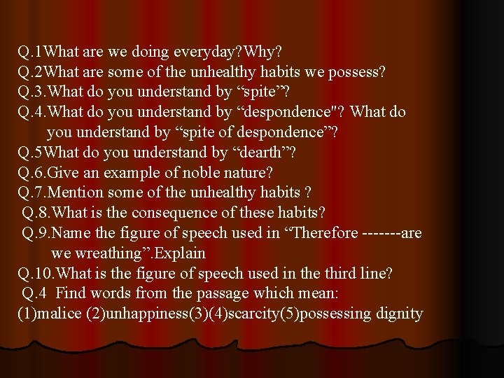 Q. 1 What are we doing everyday? Why? Q. 2 What are some of Q. 1 What are we doing everyday? Why? Q. 2 What are some of