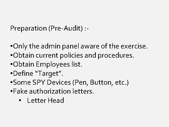 Preparation (Pre-Audit) : - • Only the admin panel aware of the exercise. •