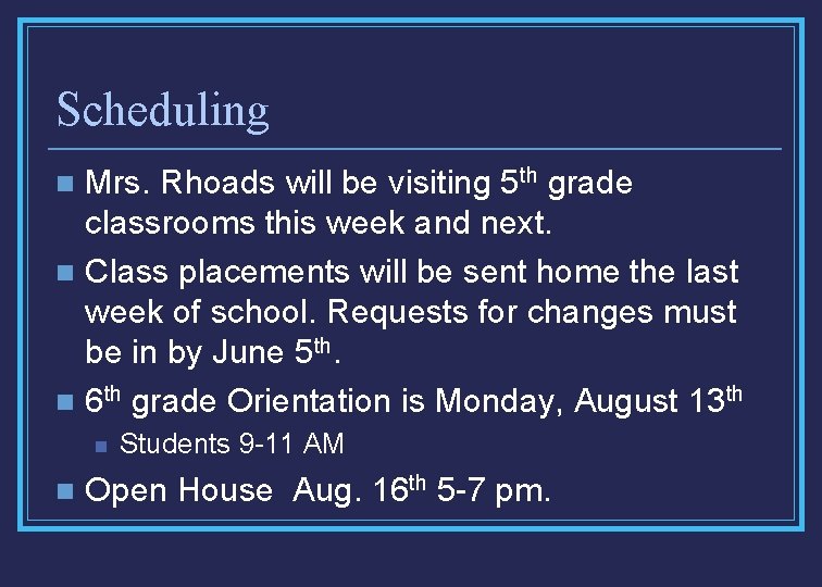 Scheduling Mrs. Rhoads will be visiting 5 th grade classrooms this week and next.