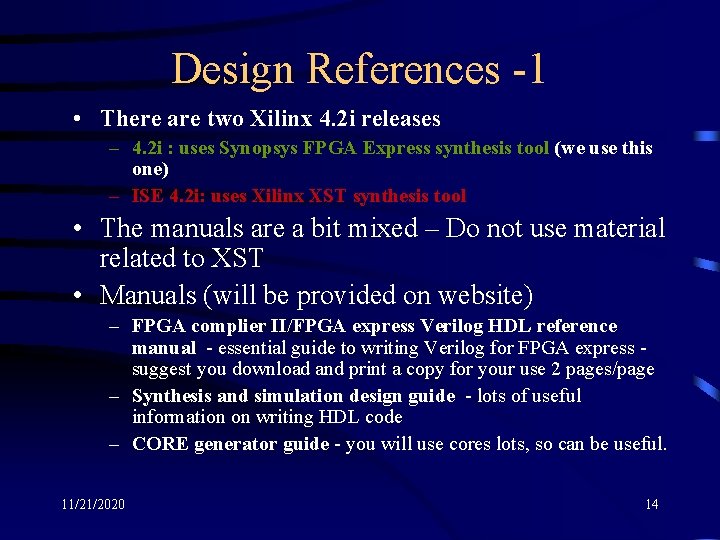 Design References -1 • There are two Xilinx 4. 2 i releases – 4.