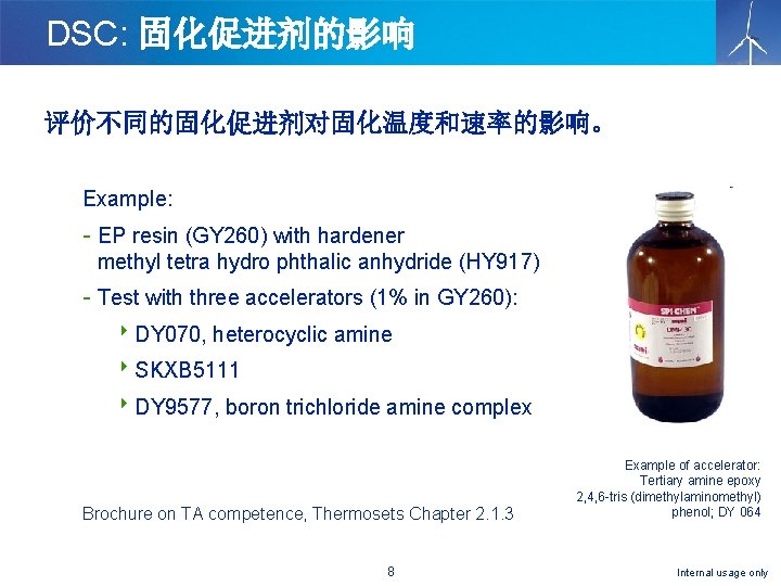 DSC: 固化促进剂的影响 评价不同的固化促进剂对固化温度和速率的影响。 Example: - EP resin (GY 260) with hardener methyl tetra hydro