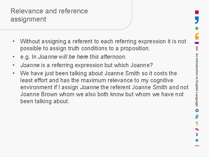 Relevance and reference assignment • Without assigning a referent to each referring expression it Relevance and reference assignment • Without assigning a referent to each referring expression it