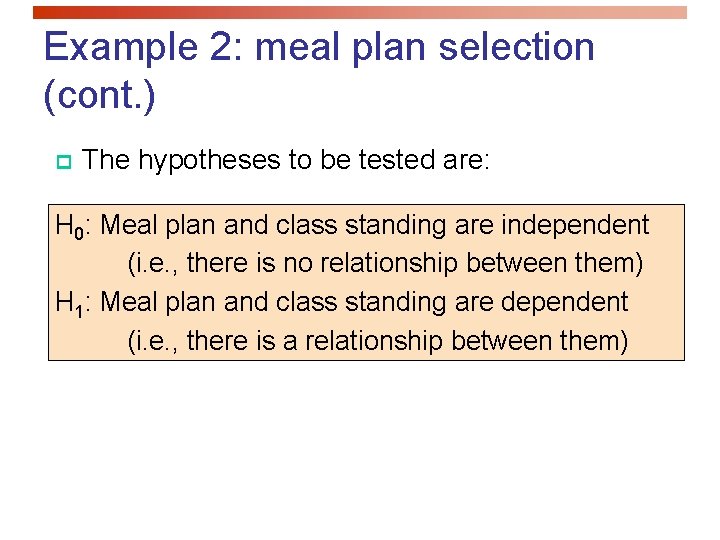 Example 2: meal plan selection (cont. ) p The hypotheses to be tested are: