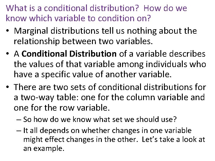 What is a conditional distribution? How do we know which variable to condition on?