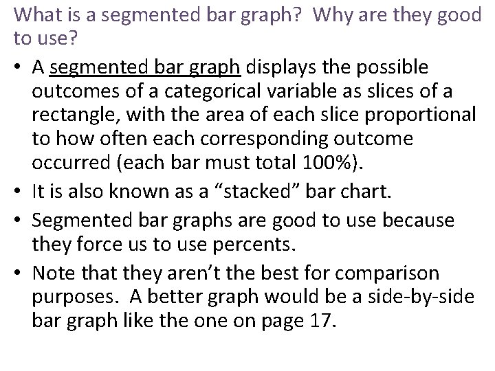 What is a segmented bar graph? Why are they good to use? • A