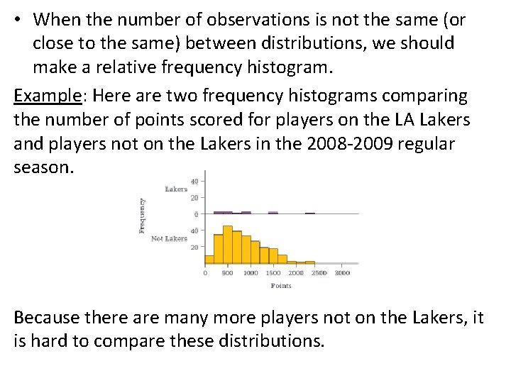  • When the number of observations is not the same (or close to