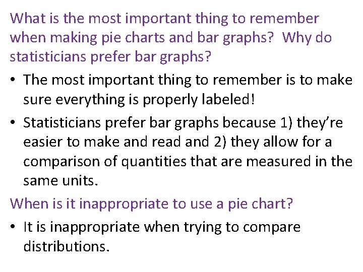 What is the most important thing to remember when making pie charts and bar