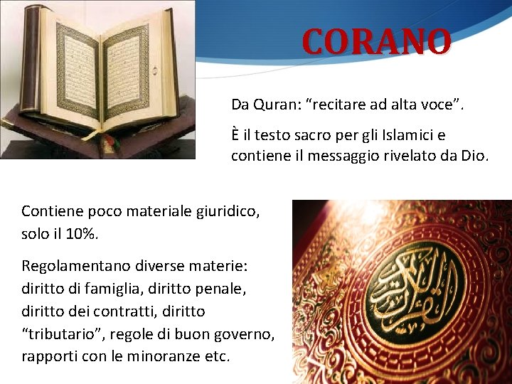 CORANO Da Quran: “recitare ad alta voce”. È il testo sacro per gli Islamici