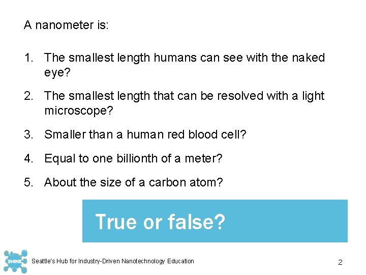 A nanometer is: 1. The smallest length humans can see with the naked eye?