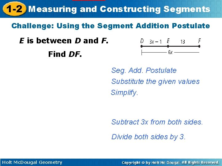 1 -2 Measuring and Constructing Segments Challenge: Using the Segment Addition Postulate E is