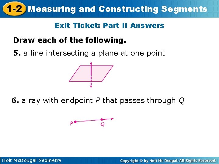 1 -2 Measuring and Constructing Segments Exit Ticket: Part II Answers Draw each of