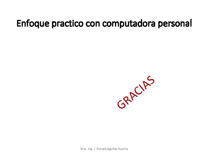 Enfoque practico con computadora personal I C S A A R G Msc. Ing.