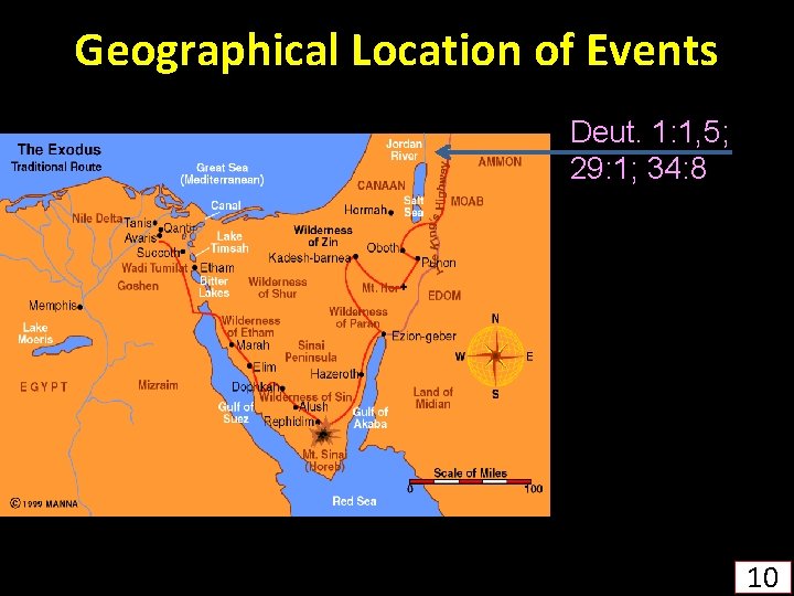 Geographical Location of Events Deut. 1: 1, 5; 29: 1; 34: 8 10 