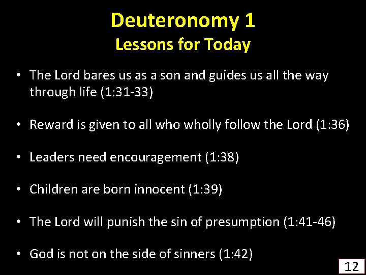 Deuteronomy 1 Lessons for Today • The Lord bares us as a son and