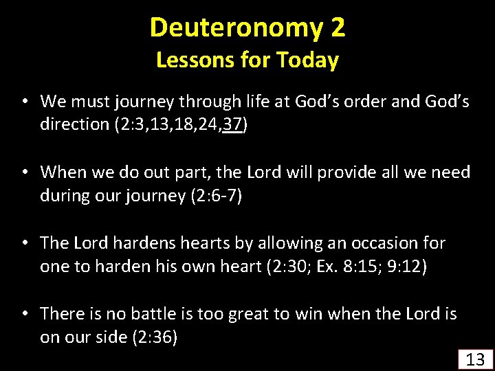 Deuteronomy 2 Lessons for Today • We must journey through life at God’s order