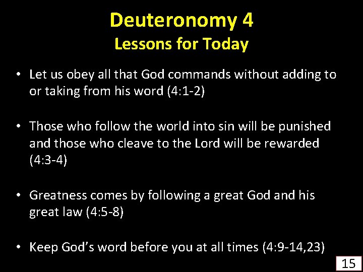 Deuteronomy 4 Lessons for Today • Let us obey all that God commands without