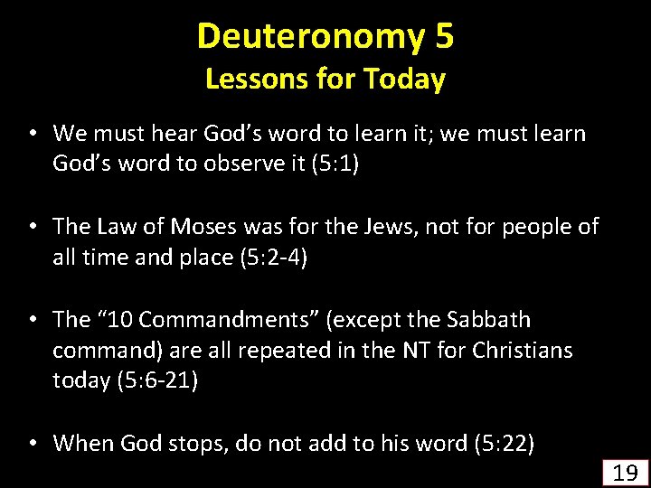 Deuteronomy 5 Lessons for Today • We must hear God’s word to learn it;