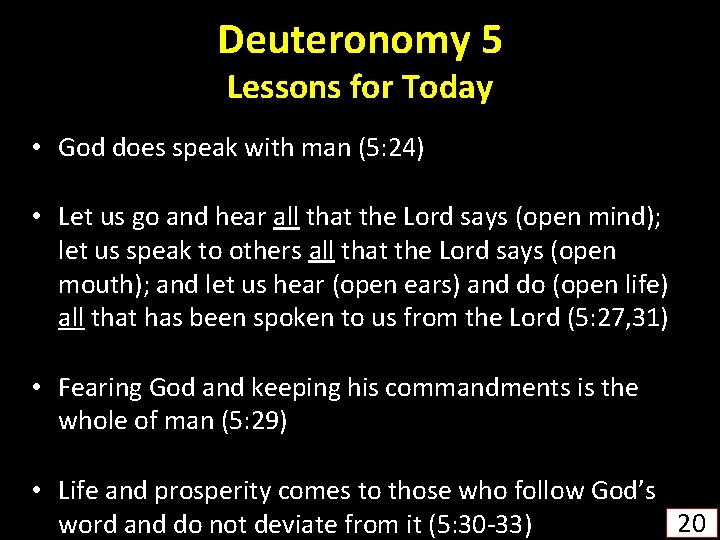 Deuteronomy 5 Lessons for Today • God does speak with man (5: 24) •