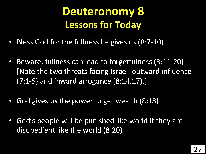 Deuteronomy 8 Lessons for Today • Bless God for the fullness he gives us